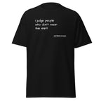 I Judge People Who Don't Wear This Shirt - Embroidered Unisex Classic Tee